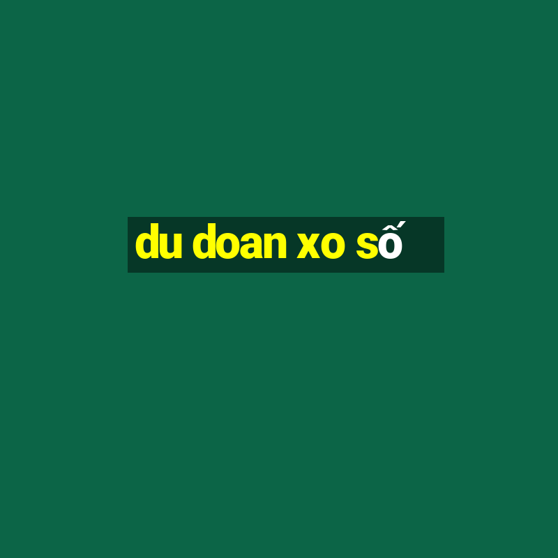 du doan xo số