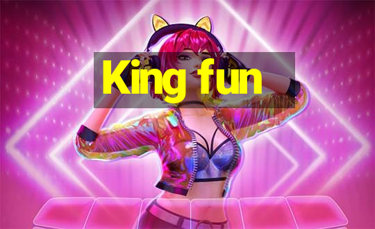 King fun