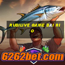 Rubilive Game Bài Rio