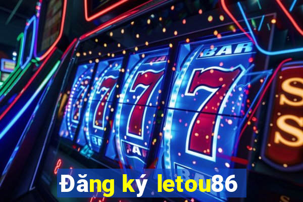 Đăng ký letou86