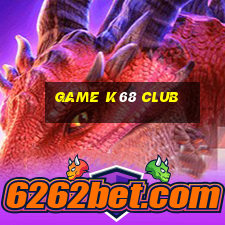 game k68 club