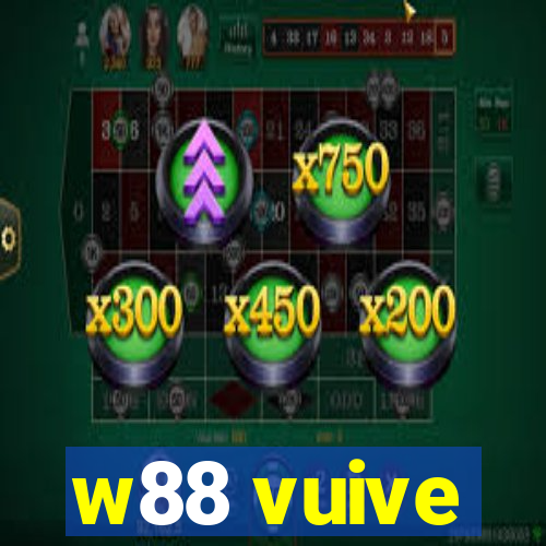 w88 vuive