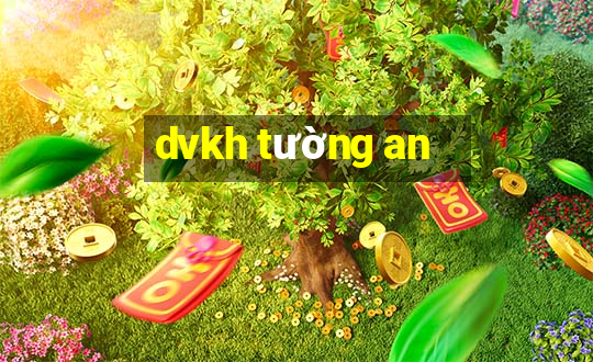 dvkh tường an