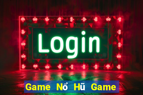 Game Nổ Hũ Game Bài Lừa Đảo