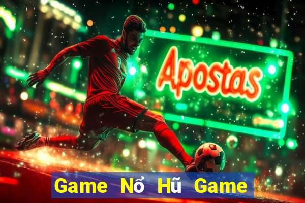 Game Nổ Hũ Game Bài Lừa Đảo