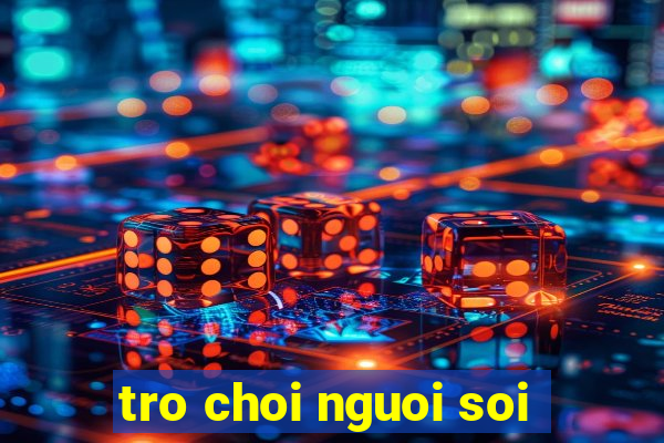 tro choi nguoi soi