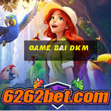 game bài dkm