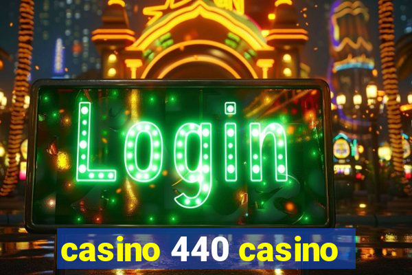 casino 440 casino