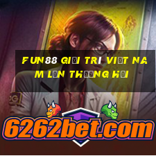 Fun88 giải trí Việt nam lớn Thượng Hải