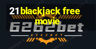 21 blackjack free movie