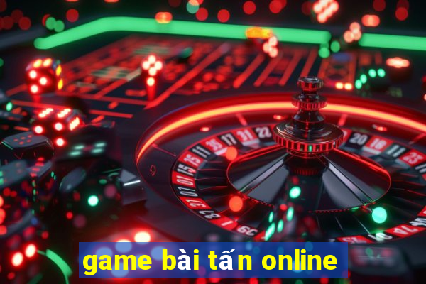 game bài tấn online