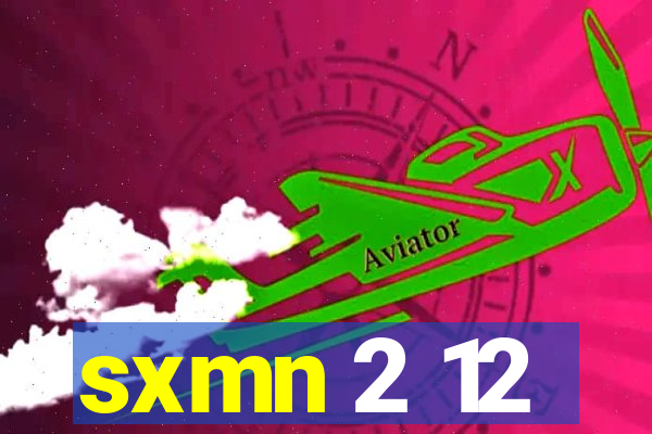 sxmn 2 12