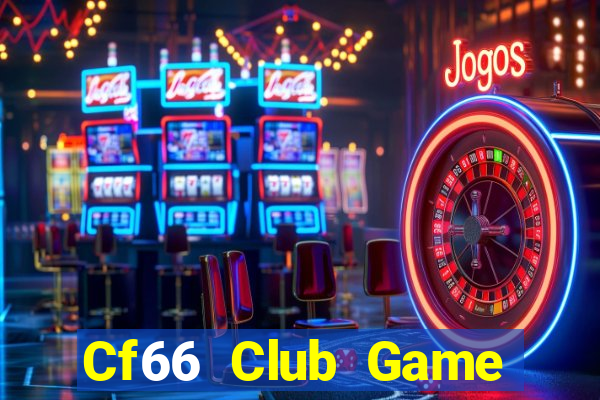 Cf66 Club Game Bài Miễn Phí