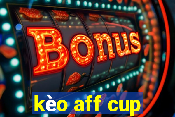 kèo aff cup