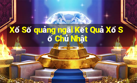 Xổ Số quảng ngãi Kết Quả Xổ Số Chủ Nhật