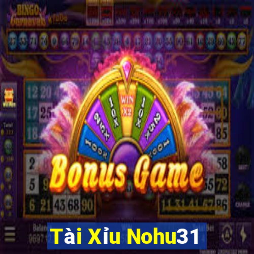 Tài Xỉu Nohu31