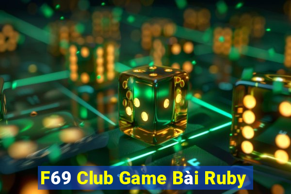 F69 Club Game Bài Ruby