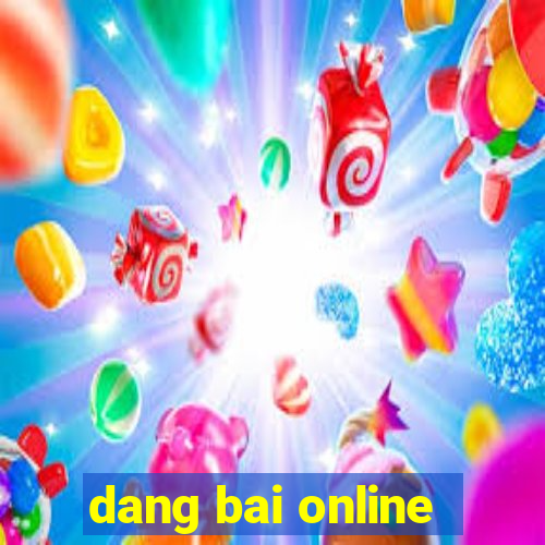 dang bai online