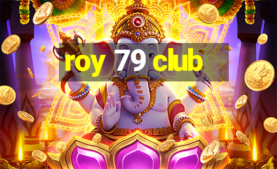 roy 79 club