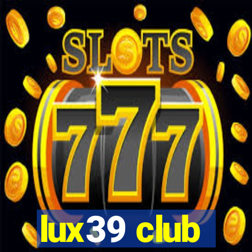 lux39 club