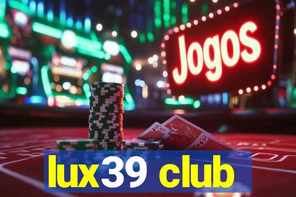 lux39 club