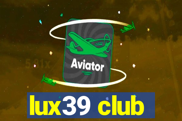 lux39 club