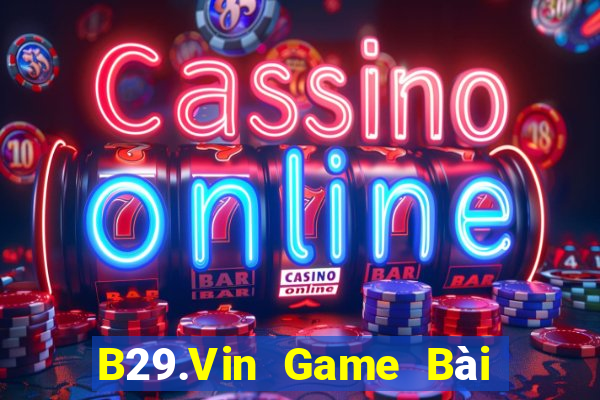 B29.Vin Game Bài Quay Hũ