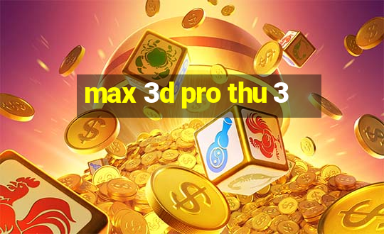 max 3d pro thu 3