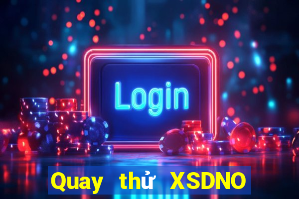 Quay thử XSDNO ngày thứ năm