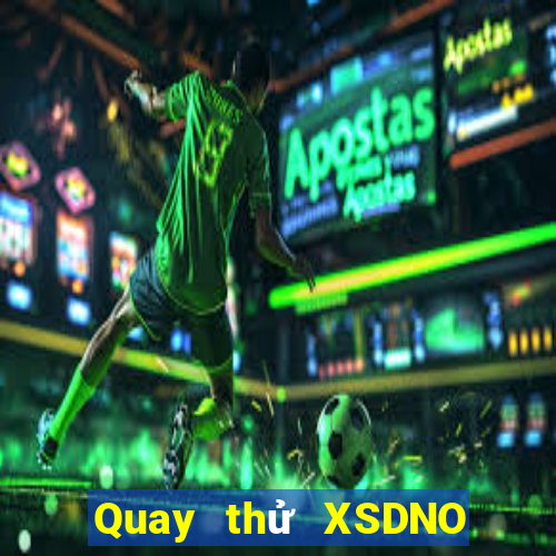 Quay thử XSDNO ngày thứ năm