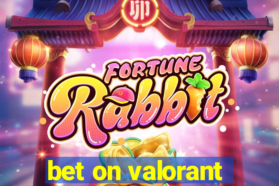 bet on valorant