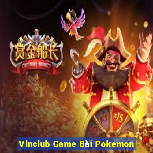 Vinclub Game Bài Pokemon