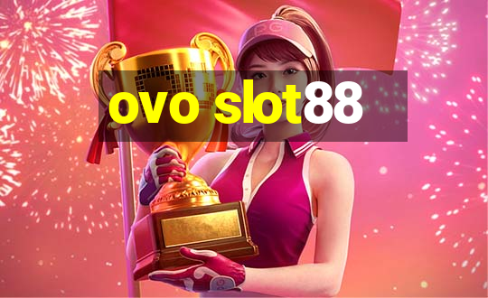 ovo slot88