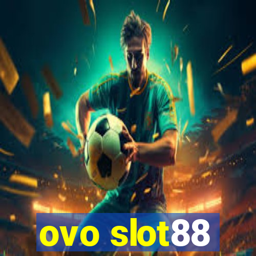 ovo slot88