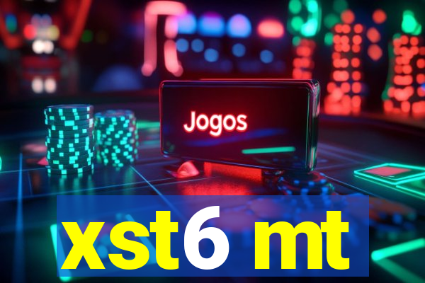 xst6 mt