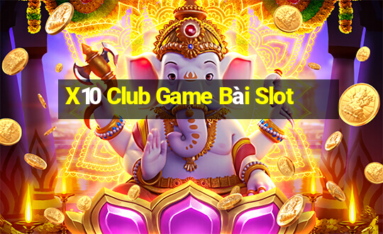 X10 Club Game Bài Slot