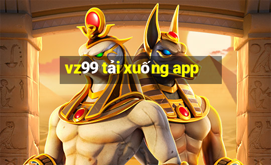 vz99 tải xuống app