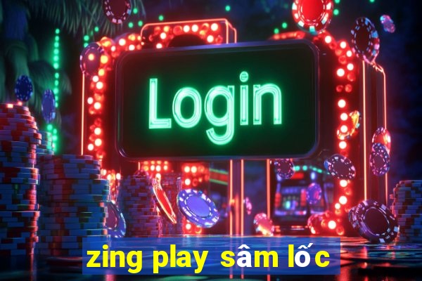 zing play sâm lốc