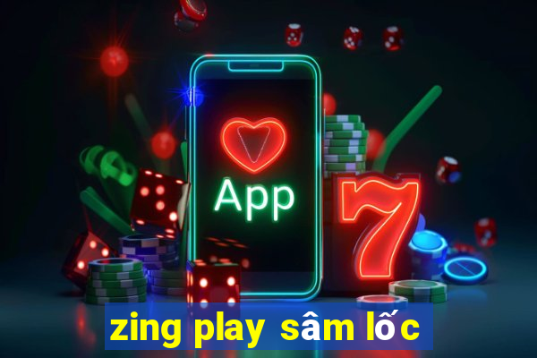 zing play sâm lốc