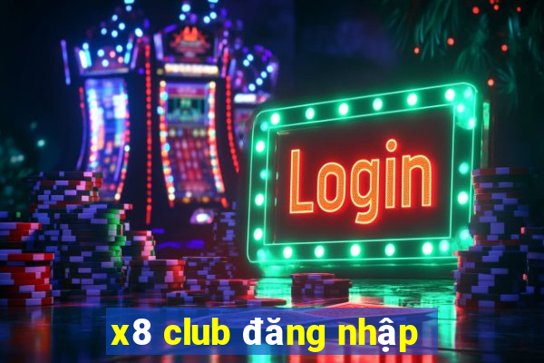 x8 club đăng nhập