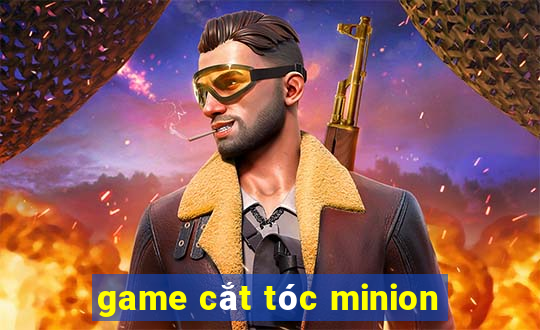 game cắt tóc minion