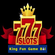 King Fun Game Bài B52 Đổi Thưởng 2021