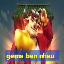 gema ban nhau