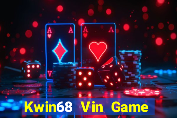 Kwin68 Vin Game Bài Đổi Thưởng Uy Tín