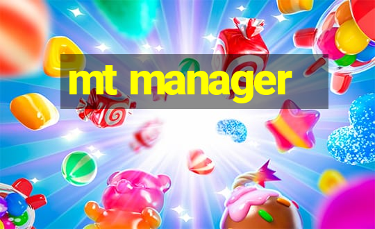 mt manager