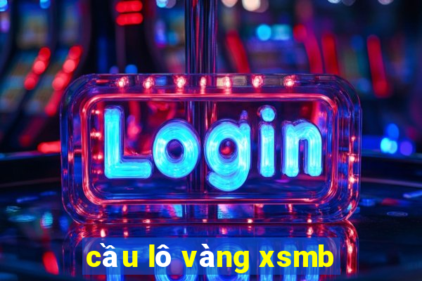 cầu lô vàng xsmb