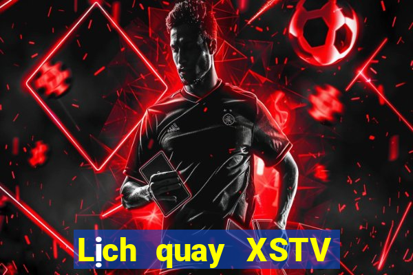 Lịch quay XSTV ngày 27