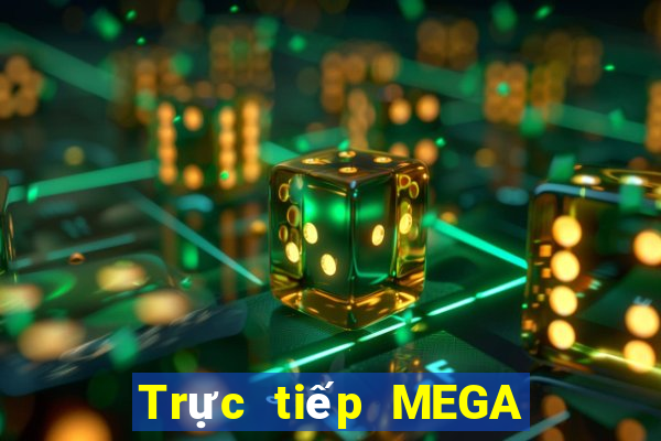 Trực tiếp MEGA 6 45 ngày 24