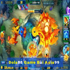 Dola88 Game Bài Asia99