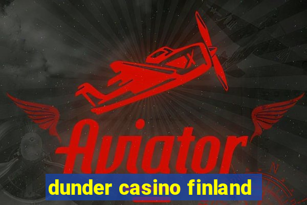 dunder casino finland